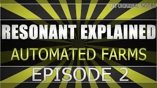 &bull; Resonant Explained - Easy Automated Farms (EnderIO)