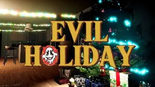 НОВОГОДНИЙ ХОРРОР EVIL ^HOLIDAY^ ПОЛНОЕ ПРОХОЖДЕНИЕ