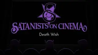 Death Wish | Satanists on Cinema | Eviliv3