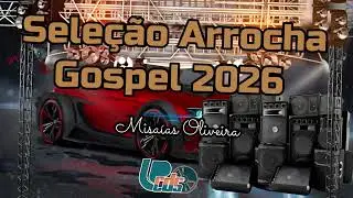 Sele&ccedil;&atilde;o Arrocha Gospel 2026 - Vol. 3 Misaias Oliveira