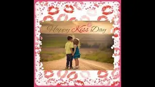 #Happy Kiss Day 💋 #Whatsapp Status Video 💝💞💕