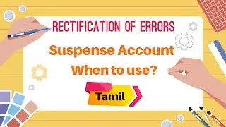Rectification of Errors | Suspense Account | When to Use | Detailed Analysis | CA CMA B.Com | Tamil