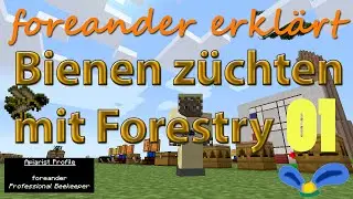 Mod Tutorial: Mit Forestry Bienen z&uuml;chten E01 - Grundlagen - Modded Minecraft