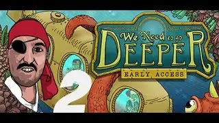 We Need To Go Deeper: #2 ИМАМ НОВ ЕКИПАЖ