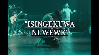 ISINGEKUWA NI WEWE