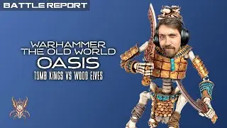 Battle for the Oasis ; Tomb Kings vs Wood Elves; Warhammer The Old World Battle Report | Skaredcast