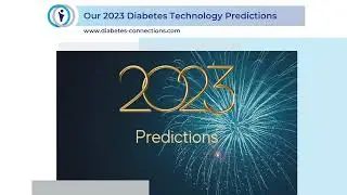 Our 2023 Diabetes Technology Predictions (and a last look back at 2022)