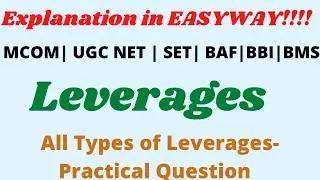 Leverages -  All Types  - Practical Question -  for BAF, MCOM and IPCC