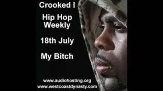 Crooked I My Bitch Hip Hop Weekly