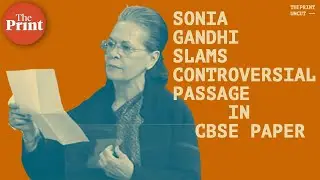 Sonia Gandhi slams 'blatantly misogynist' questions in CBSE exam, seeks apology