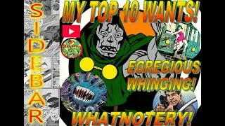 Sidebar - 012: My Top 10 Wants, Whatnot and Whinging