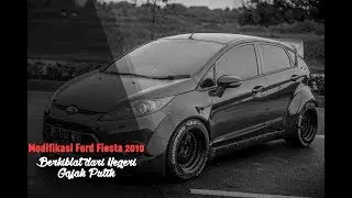 Modifikasi Ford Fiesta 2010: Berkiblat dari Negeri Gajah Putih