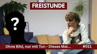 Freistunde #011 | Ohne Bild, nur mit Ton - Dieses mal Herr Ehlers!