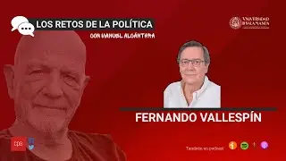 3x05 | #LosRetosdelaPolítica​​ con Fernando Vallespín