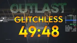Outlast Glitchless Speedrun 49:48