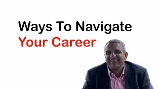Ways To Navigate Your Career | Big Picture Thinking | Business Acumen & Soft Skills Training