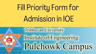 How to fill Priority Form for IOE|| IOE Admission 2078