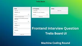 Frontend Machine Coding Round | Trello Board UI | Task Management UI | Frontend Interview | Part 1