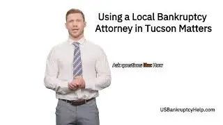 Choosing the Right Bankruptcy Lawyer in Tucson | Expert Legal Help for Chapter 7 & 13