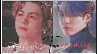 Taekook Oneshot || ✨ 𝑻𝒘𝒐 𝒆𝒏𝒆𝒎𝒊𝒆𝒔 3/3 ✨||