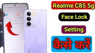 Realme c85 5g me face lock kaise lagaye | realme c85 5g face lock setting/face lock settings