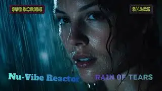 Nu-Vibe Reactor - Rain of tears