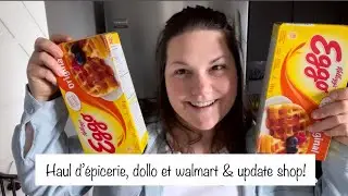 Vlog Haul d&rsquo;&eacute;picerie, dollo et walmart, update Shop &hearts;️