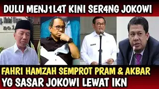 MUAK AKAN DRAMANYA,, FAHRI HAMZAH LABRAK PRAMONO ANUNG & AKBAR FAISAL YG S3R4NG JOKOWI LEWAT IKN..?