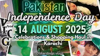 Happy Independence Day Pakistan | 14 August 2025 Vlog | Shopping & Celebrations