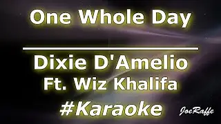 Dixie D'Amelio - One Whole Day Ft. Wiz Khalifa (Karaoke)
