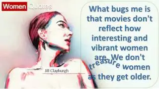 Jill Clayburgh' Women Quotes All the time - What bugs me is that movies