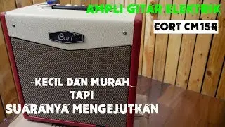 Ampli Gitar Elektrik Murah tapi Bagus | Cort CM15R |