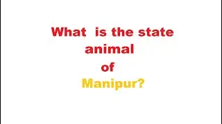What  is the state animal of Manipur?