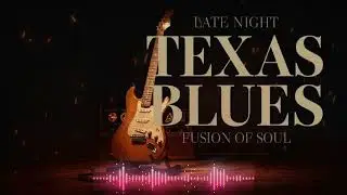 Late Night Texas Blues &ndash; Soulful Guitar Instrumental | Fusion of Blues