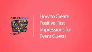 How to Create Positive First Impressions for Event Guests (Episode 120)