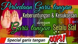 PERBEDAAN Garis Tangan Orang Sukses dengan Garis Tangan selalu Sial