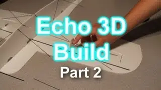 Xtremefoamies Echo 3D build (part 2)