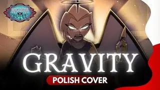 Gravity - Hazbin Hotel【POLISH COVER】| Sami ft. Monter
