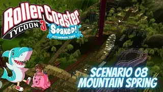 Let's Play Roller Coaster Tycoon 3 Soaked! Mountain Spring