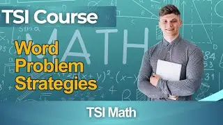 TSI Practice Test 2026 Texas Success Initiative - Full Course Math Word Problem Strategies