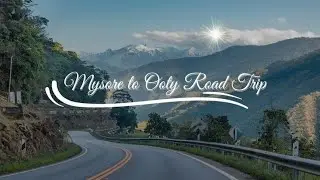 Ooty to mysore....road trip...