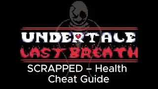 UNDERTALE LAST BREATH SCRAPPED &ndash; Health Cheat Guide +gameplay