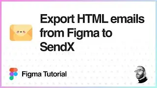 Figma Tutorial: Export HTML emails from Figma to SendX