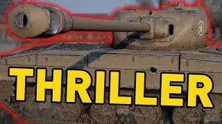 World of Tanks || THRILLER!