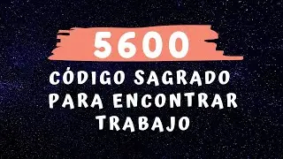 C&Oacute;DIGO SAGRADO 5600 PARA ENCONTRAR TRABAJO