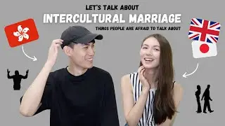 The Pros & Cons of Being In a Intercultural Marriage 跨文化婚姻的利與弊 (中英文字幕)