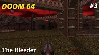 DOOM 64 Partie 3 - The Bleeder