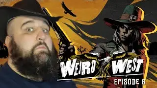 Raising Money & the Dead: Weird West - Episode 6