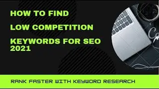 SEO Keyword Research | Low competition keywords ideas 2021