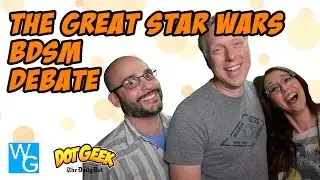 The Great Star Wars BDSM debate - Dot Geek for July 15th